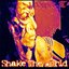 Shake the World