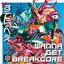Wanna Get Breakcore