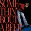 Somethin’ Bout A Beer