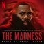 The Madness (Soundtrack from the Netflix Series)