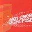 Hot Cross/Light The Fuse And Run Split