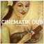 CINEMATIK DUB
