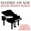 Nothin' On You (B.O.B. Piano Style)