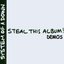 Steal This Album! Demos