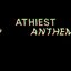 Atheist Anthem