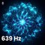 639 Hz Positive Love