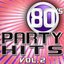 80's Party Hits Vol. 2 - The Best Hits Of The 1980's