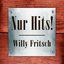 Willy Fritsch - Nur Hits!