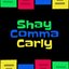 Shay Comma Carly