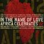In the Name of Love: Africa celebrates U2