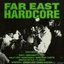 FAR EAST HARDCORE