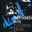 Refused Are Fucking Dead