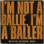 I'm Not a Ballie (I'm a Baller) [feat. Kwesta] - Single
