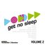 Get No Sleep Volume 2