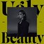 Ugly Beauty [Explicit]