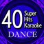 40 Super Hits Karaoke: Dance