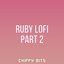 Ruby Lofi Part 2