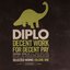 Diplo - Decent Work For Decent Pay