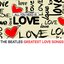 All You Need Is Love: The Beatles Greatest Love Songs