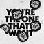 You're the One That I Want