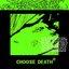 CHOOSE DEATH®