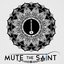 Mute The Saint