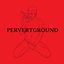 PERVERTground