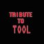 Tribute To Tool