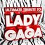 Ultimate Tribute to Lady Gaga ! - The Best of Lady Gaga