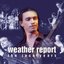 The Complete Weather Report / The Jaco Years- Columbia Albums Collection