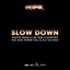 Slow Down