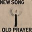 New Song Old Prayer