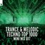 Trance & Melodic Techno Top 1000 (Mini Mix 017)