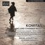 Komitas: Piano & Chamber Music