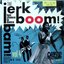 The Jerk Boom! Bam! 4