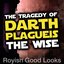 The Tragedy of Darth Plagueis the Wise