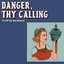 Danger, Thy Calling - EP