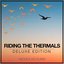 Riding the Thermals (Deluxe Edition)