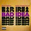Bad Idea feat. That Mexican OT (Bodybuilding Mode)