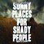 Sunny Places for Shady People