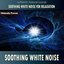 Soothing White Noise (Authentic Natural Sounds)