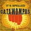 It's Spelled C.A.T.A.W.O.M.P.U.S.