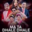 Ma Ta Dhale Dhale - Single