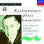 Rachmaninov Plays Rachmaninov (The Ampico Piano Recordings)