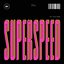 Superspeed (feat. Fickle Friends) - Single