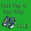 Lost Pop & Doo Wop 45's, Vol. 3