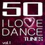 50 I Love Dance Tunes, Vol. 1 (Standard Edition) Best of Hands Up Techno, Electro & Dirty Dutch House 2012