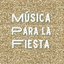 Música Para La Fiesta