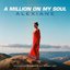 A Million on My Soul (Radio Edit) [From "Valerian and the City of a Thousand Planets"]