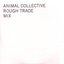 Animal Collective Rough Trade Mix